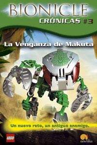 VENGANZA DE MAKUTA, LA - BIONICLE CRONICAS 03 | 9788497632607 | HAPKA, CATHY | Librería Castillón - Comprar libros online Aragón, Barbastro