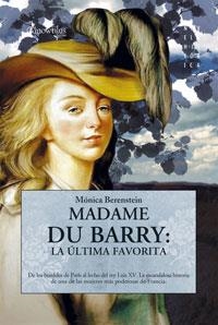 MADAME DU BARRY : LA ULTIMA FAVORITA | 9788497632973 | BERENSTEIN, MONICA | Librería Castillón - Comprar libros online Aragón, Barbastro