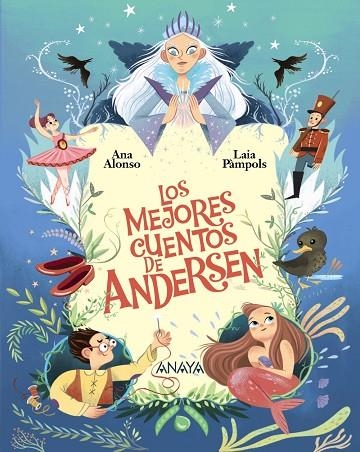 Los mejores cuentos de Andersen | 9788414343784 | Andersen, Hans Christian/Alonso, Ana | Librería Castillón - Comprar libros online Aragón, Barbastro