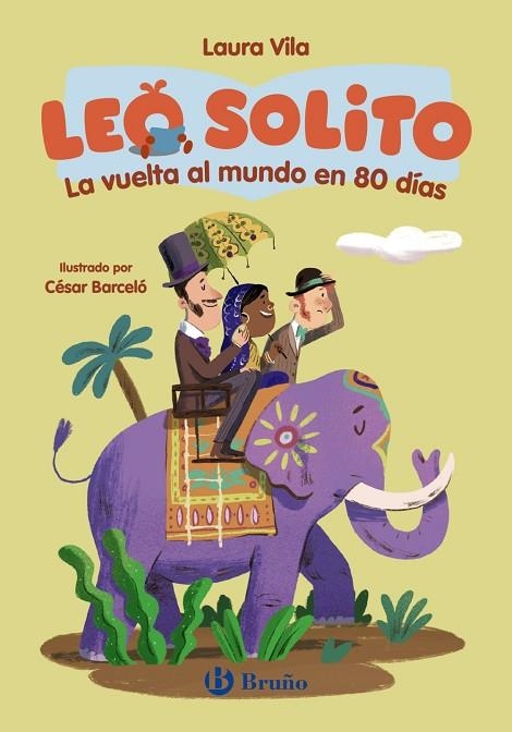 Leo solito La vuelta al mundo en 80 días | 9788469643082 | Vila, Laura/Verne, Jules | Librería Castillón - Comprar libros online Aragón, Barbastro