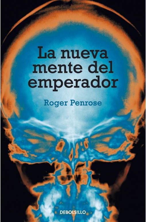 NUEVA MENTE DEL EMPERADOR, LA - DEBOLSILLO | 9788483461174 | Roger Penrose | Librería Castillón - Comprar libros online Aragón, Barbastro