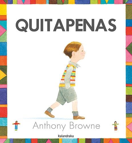 Quitapenas | 9788413433295 | Browne, Anthony | Librería Castillón - Comprar libros online Aragón, Barbastro