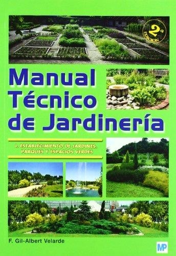 MANUAL TECNICO DE JARDINERIA 1 : ESTABLECIMIENTO JARDINES | 9788484762911 | GIL-ALBERT VELARDE, FERNANDO | Librería Castillón - Comprar libros online Aragón, Barbastro