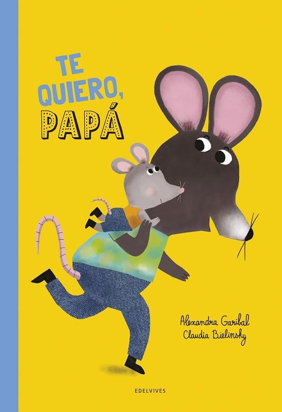 ¡Te quiero, papá! | 9788414063903 | Garibal, Alexandra | Librería Castillón - Comprar libros online Aragón, Barbastro