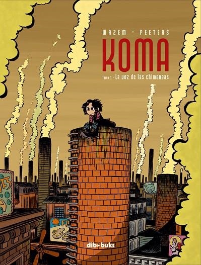 KOMA 01 : LA VOZ DE LAS CHIMENEAS | 9788493491956 | WAZEM; PEETERS | Librería Castillón - Comprar libros online Aragón, Barbastro