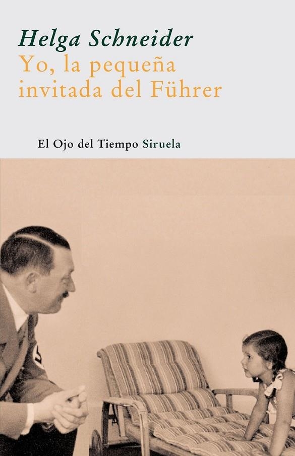 YO LA PEQUEÑA INVITADA DEL FÜHRER | 9788498410181 | SCHNEIDER, HELGA | Librería Castillón - Comprar libros online Aragón, Barbastro