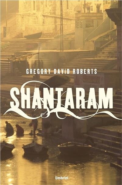 SHANTARAM | 9788489367111 | ROBERTS, GREGORY DAVID | Librería Castillón - Comprar libros online Aragón, Barbastro