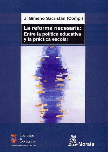 REFORMA NECESARIA, LA : ENTRE LA POLITICA EDUCATIVA... | 9788471125156 | GIMENO SACRISTAN, JOSE ,   COMP. | Librería Castillón - Comprar libros online Aragón, Barbastro