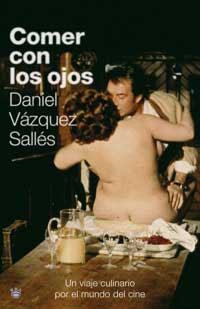 COMER CON LOS OJOS | 9788478715183 | VAZQUEZ SALLES, DANIEL | Librería Castillón - Comprar libros online Aragón, Barbastro