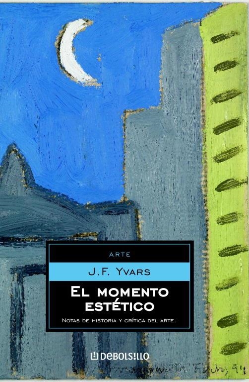 MOMENTO ESTETICO, EL - DEBOLSILLO | 9788483460993 | José Francisco Yvars | Librería Castillón - Comprar libros online Aragón, Barbastro