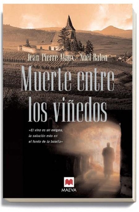 MUERTE ENTRE LOS VIÑEDOS | 9788496231887 | ALAUX, JEAN-PIERRE; BALEN, NOEL | Librería Castillón - Comprar libros online Aragón, Barbastro