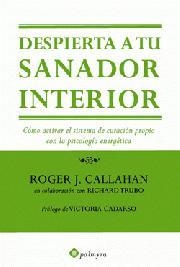 DESPIERTA A TU SANADOR INTERIOR | 9788496665057 | CALLAHAN, ROGER J. | Librería Castillón - Comprar libros online Aragón, Barbastro