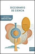 DICCIONARIO DE LA CIENCIA | 9788484328063 | SANCHEZ, JOSE MANUEL | Librería Castillón - Comprar libros online Aragón, Barbastro