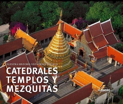 CATEDRALES TEMPLOS Y MEZQUITAS - NUESTRA Hª VISTA DESDE CIEL | 9788497852944 | Henri Stierlin | Librería Castillón - Comprar libros online Aragón, Barbastro