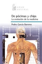 DE POCIMAS Y CHIPS : LA EVOLUCION DE LA MEDICINA | 9788467022148 | GARCIA BARRENO, PEDRO | Librería Castillón - Comprar libros online Aragón, Barbastro