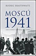 MOSCU 1941 | 9788484327523 | BRAITHWAITE, RODRIC | Librería Castillón - Comprar libros online Aragón, Barbastro