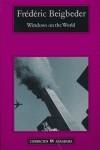 WINDOWS ON THE WORLD - COMPACTOS | 9788433972644 | BEIGBEDER, FREDERIC | Librería Castillón - Comprar libros online Aragón, Barbastro