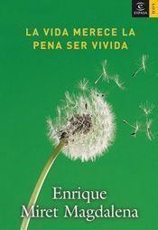 VIDA MERECE LA PENA SER VIVIDA, LA | 9788467022834 | MIRET MAGDALENA, ENRIQUE | Librería Castillón - Comprar libros online Aragón, Barbastro