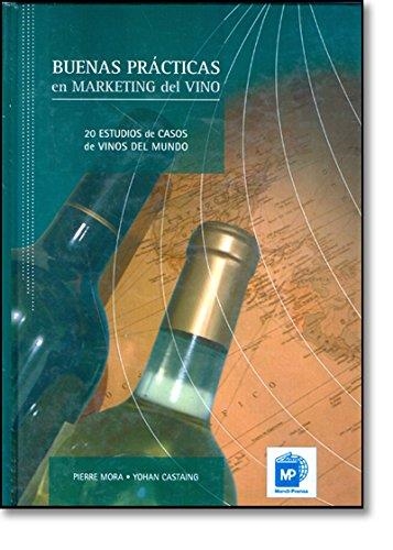 BUENAS PRACTICAS EN MARKETING DEL VINO : 20 ESTUDIOS DE CASO | 9788484762805 | MORA, PIERRE | Librería Castillón - Comprar libros online Aragón, Barbastro