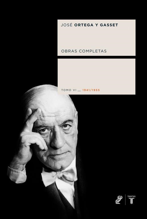 OBRAS COMPLETAS ORTEGA Y GASSET 6 1941-1955 | 9788430606160 | ORTEGA Y GASSET, JOSE | Librería Castillón - Comprar libros online Aragón, Barbastro