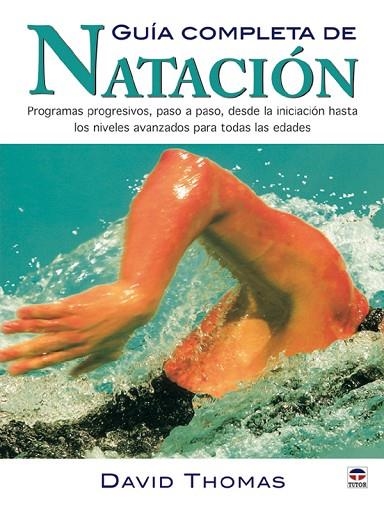 GUÍA COMPLETA DE NATACIÓN | 9788479026097 | Thomas, David | Librería Castillón - Comprar libros online Aragón, Barbastro