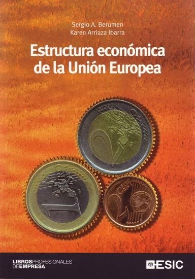 ESTRUCTURA ECONOMICA DE LA UNION EUROPEA | 9788473564625 | BERUMEN, SERGIO A.; ARRIAZA IBARRA, KAREN | Librería Castillón - Comprar libros online Aragón, Barbastro