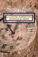 CLAVE DEL MAESTRO PARA MANIPULAR EL TIEMPO, LA | 9788496111196 | RAMTHA , (ESPIRITU) | Librería Castillón - Comprar libros online Aragón, Barbastro