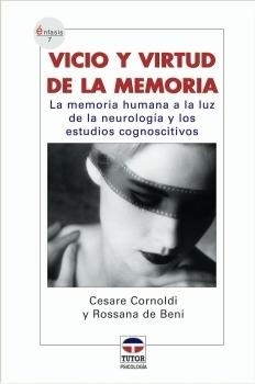 VICIO Y VIRTUD DE LA MEMORIA | 9788479025984 | Cornoldi, Cesare/de Beni, Rossana | Librería Castillón - Comprar libros online Aragón, Barbastro