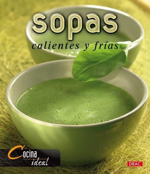 Cocina Ideal. SOPAS FRÍAS Y CALIENTES | 9788496550483 | Cocina Ideal | Librería Castillón - Comprar libros online Aragón, Barbastro