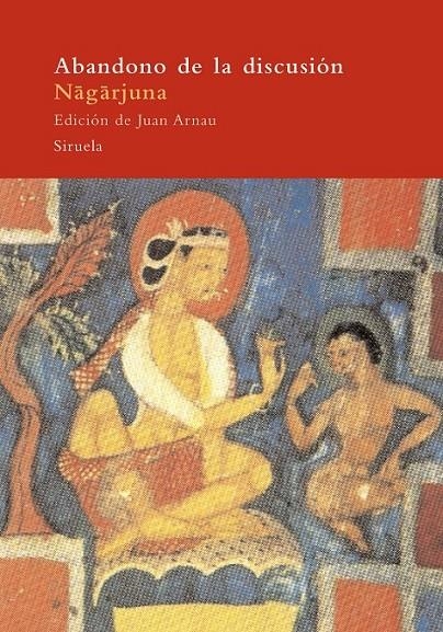 ABANDONO DE LA DISCUSION | 9788478442478 | NAGARJUNA; ARNAU, JUAN (ED.) | Librería Castillón - Comprar libros online Aragón, Barbastro