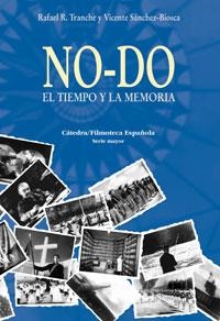 NO-DO : EL TIEMPO Y LA MEMORIA | 9788437623290 | SÁNCHEZ-BIOSCA, VICENTE; TRANCHE, RAFAEL R. | Librería Castillón - Comprar libros online Aragón, Barbastro