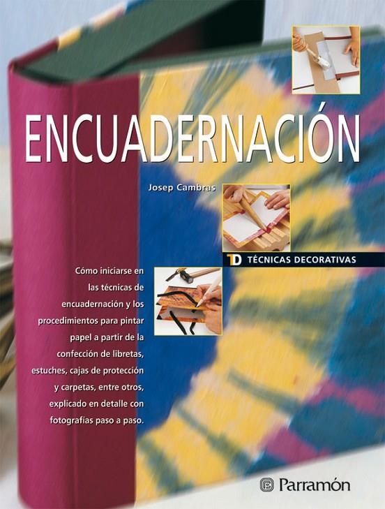 ENCUADERNACION - TECNICAS DECORATIVAS | 9788434228863 | CAMBRAS, JOSEP | Librería Castillón - Comprar libros online Aragón, Barbastro