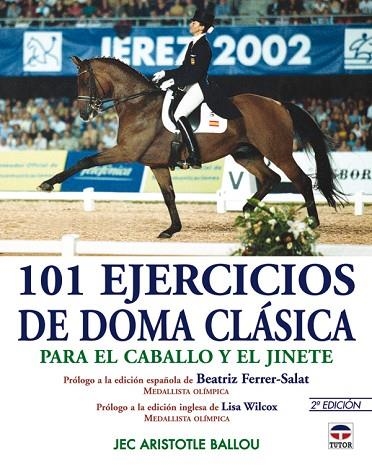 101 EJERCICIOS DE DOMA CLÁSICA PARA EL CABALLO Y EL JINETE | 9788479025939 | Ballou, Jec Aristotle | Librería Castillón - Comprar libros online Aragón, Barbastro