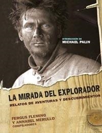 MIRADA DEL EXPLORADOR, LA | 9788449319211 | FLEMING, FERGUS; MERULLO, ANNABEL (COMP.) | Librería Castillón - Comprar libros online Aragón, Barbastro