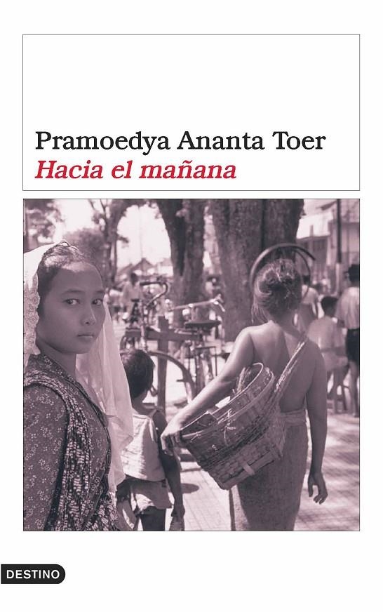 HACIA EL MAÑANA | 9788423338771 | ANANTA TOER, PRAMOEDYA | Librería Castillón - Comprar libros online Aragón, Barbastro