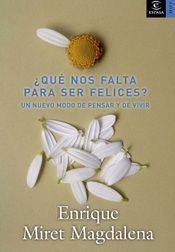 QUE NOS FALTA PARA SER FELICES | 9788467022841 | MIRET MAGDALENA, ENRIQUE | Librería Castillón - Comprar libros online Aragón, Barbastro