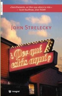 POR QUE ESTAS AQUI ? | 9788478718023 | STRELECKY, JOHN P. | Librería Castillón - Comprar libros online Aragón, Barbastro