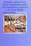 Estudios sobre el arte de la Antigüedad tardía, el Cristianismo primitivo y la E | 9788420670591 | Schapiro, Meyer | Librería Castillón - Comprar libros online Aragón, Barbastro