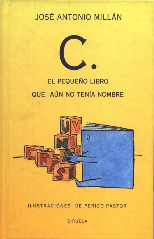 C EL PEQUEÑO LIBRO QUE AUN NO TENIA NOMBRE | 9788478442041 | MILLAN, JOSE ANTONIO | Librería Castillón - Comprar libros online Aragón, Barbastro