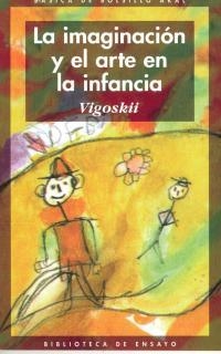 IMAGINACION Y EL ARTE EN LA INFANCIA, LA | 9788476005750 | VIGOTSKII, LEV SEMENOVICH | Librería Castillón - Comprar libros online Aragón, Barbastro