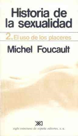 HISTORIA DE LA SEXUALIDAD 2 EL USO DE LOS PLACERES | 9788432305948 | FOUCAULT, MICHEL | Librería Castillón - Comprar libros online Aragón, Barbastro