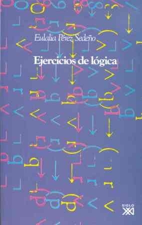 EJERCICIOS DE LOGICA | 9788432307300 | PEREZ SEDEÑO, EULALIA | Librería Castillón - Comprar libros online Aragón, Barbastro