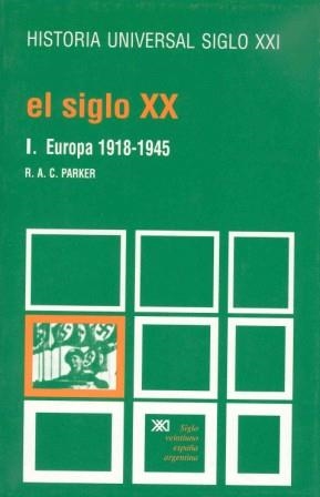 SIGLO XX, EL VOL.1 EUROPA 1918-1945 | 9788432303135 | PARKER, R.A.C. | Librería Castillón - Comprar libros online Aragón, Barbastro