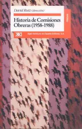 HISTORIA DE COMISIONES OBRERAS 1958-1988 | 9788432308178 | RUIZ, DAVID (DIRECCIO) | Librería Castillón - Comprar libros online Aragón, Barbastro