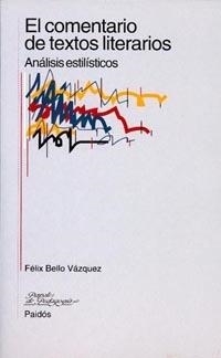 COMENTARIO DE TEXTOS LITERARIOS, EL | 9788449303562 | BELLO VAZQUEZ, FELIX | Librería Castillón - Comprar libros online Aragón, Barbastro