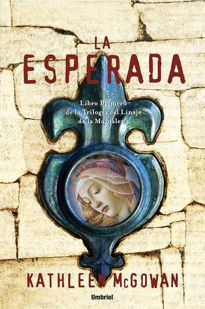 ESPERADA, LA - LINAJE MAGDALENA 1 | 9788489367128 | MCGOWAN, KATHLEEN | Librería Castillón - Comprar libros online Aragón, Barbastro