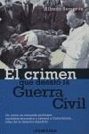 CRIMEN QUE DESATO LA GUERRA CIVIL, EL - DEBOLSILLO | 9788483461921 | SEMPRUN, ALFREDO | Librería Castillón - Comprar libros online Aragón, Barbastro