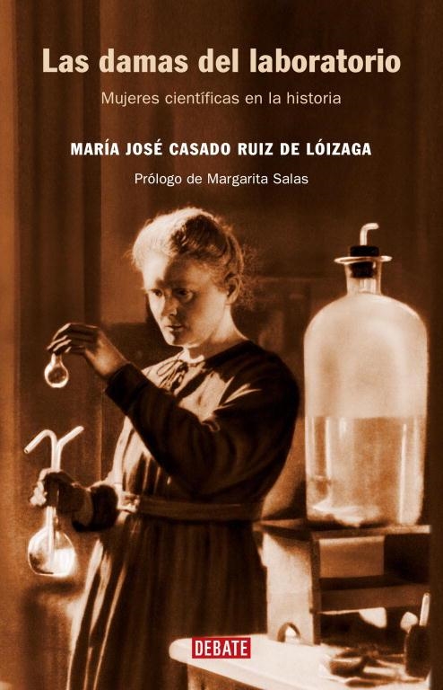 DAMAS DEL LABORATORIO, LAS | 9788483066881 | CASADO RUIZ DE LOIZAGA, MARIA JOSE | Librería Castillón - Comprar libros online Aragón, Barbastro