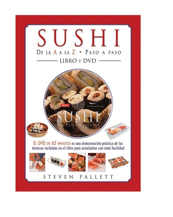 SUSHI DE LA A LA Z. PASO A PASO. LIBRO+DVD | 9788496550759 | Pallett, Steven | Librería Castillón - Comprar libros online Aragón, Barbastro