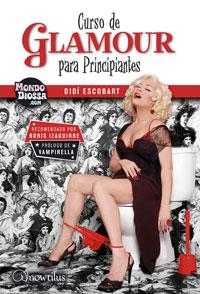 CURSO DE GLAMOUR PARA PRINCIPIANTES | 9788497633314 | ESCOBART, DIDI (DIOSSA) | Librería Castillón - Comprar libros online Aragón, Barbastro